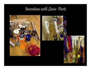 Inventions with Loose Parts 
 