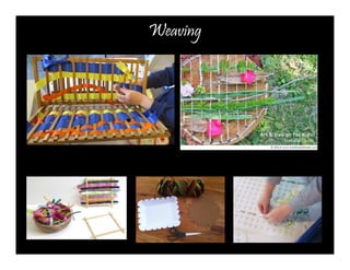 Weaving 
 