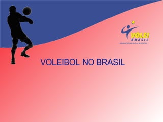 VOLEIBOL NO BRASIL 