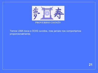 Temos UMA boca e DOIS ouvidos, mas jamais nos comportamos proporcionalmente.  