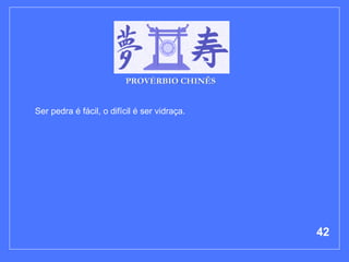 Ser pedra é fácil, o difícil é ser vidraça.  