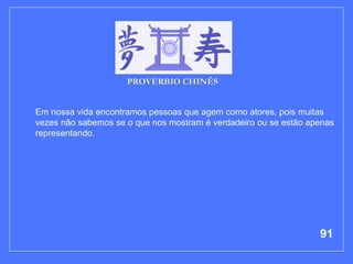 Em nossa vida encontramos pessoas que agem como atores, pois muitas vezes não sabemos se o que nos mostram é verdadeiro ou se estão apenas representando.  