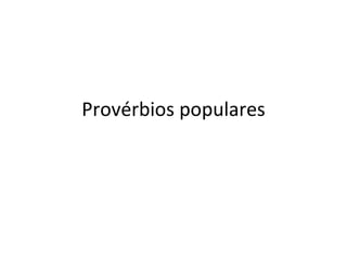 Provérbios populares 