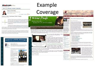 Example  Coverage Wine Peeps, 11/10/09 1WineDude.com, 11/9/09 About.com, 11/6/09 Benito’s Wine Reviews, 11/16/09 