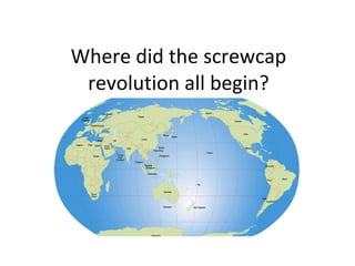 Where did the screwcap revolution all begin? 