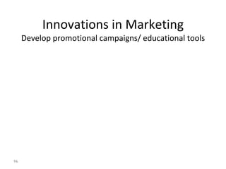 Innovations in Marketing Develop promotional campaigns/ educational tools Insert some images from Villa screw Cap marketing materials 