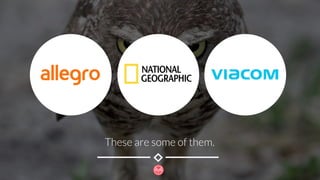 These are some of them.
 