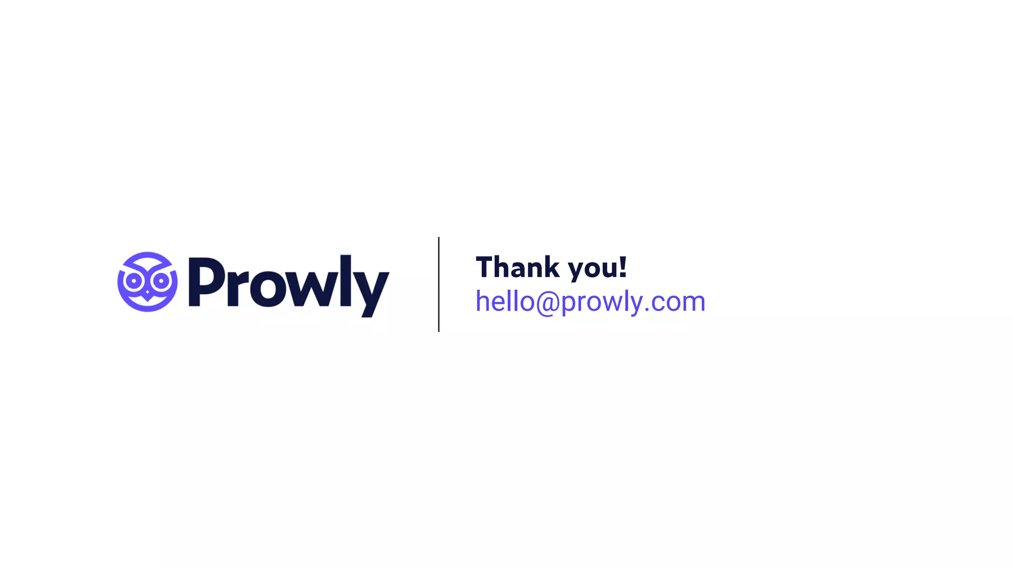 Thank you!
hello@prowly.com
 