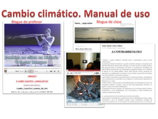 Blogue do profesor   Blogue de clase
 