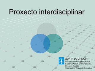 Proxecto interdisciplinar 