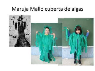 Maruja Mallo cuberta de algas
 