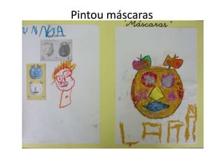 Pintou máscaras
 