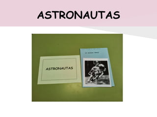 ASTRONAUTAS
 