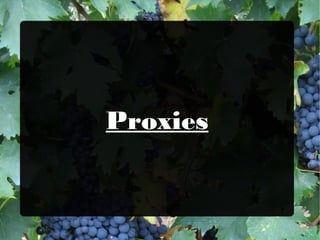 Proxies
 