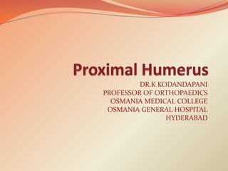 DR.K KODANDAPANI
PROFESSOR OF ORTHOPAEDICS
  OSMANIA MEDICAL COLLEGE
 OSMANIA GENERAL HOSPITAL
                HYDERABAD
 
