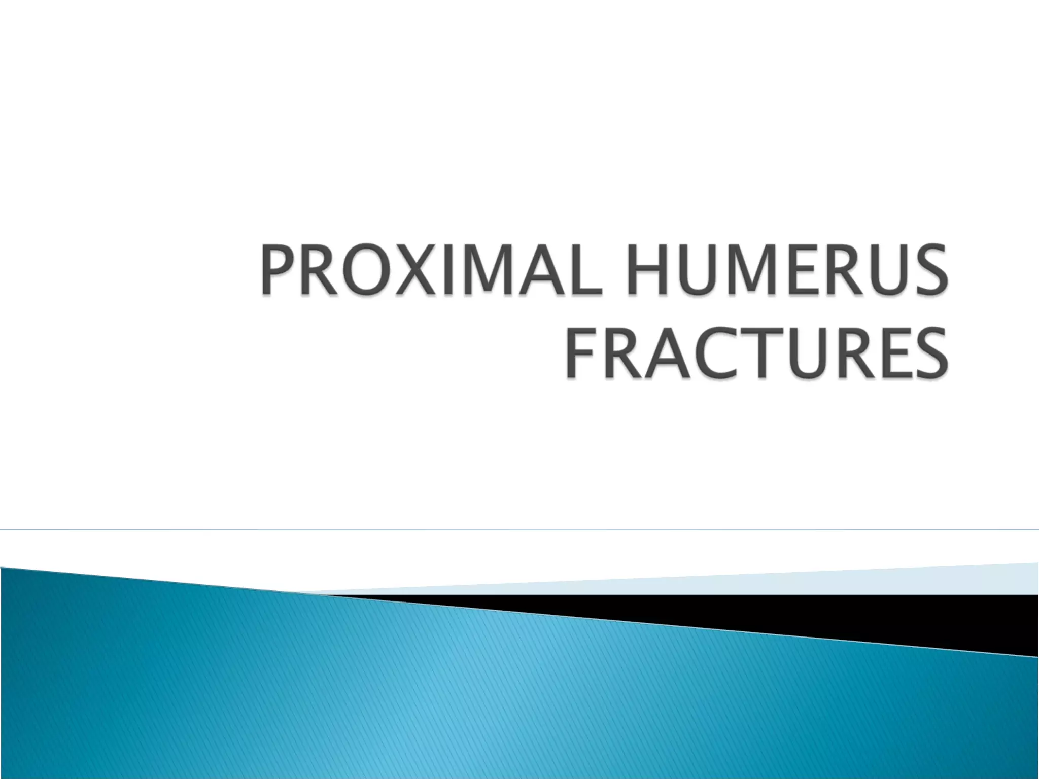 Proximal humerus fractures | PPT