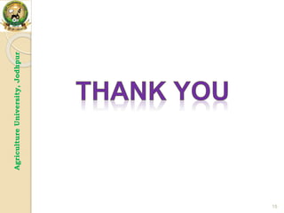 Agriculture
University,
Jodhpur
15
 