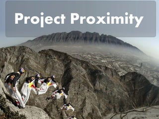 Project Proximity
 