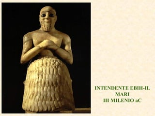 INTENDENTE EBIH-IL MARI III MILENIO aC 
