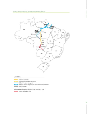 Competitividade
27
FIGURA 2. INFRAESTRUTURA DO CORREDOR SANTARÉM TAPAJÓS
 