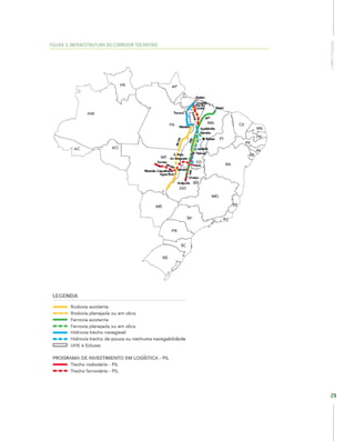 Competitividade
29
FIGURA 3. INFRAESTRUTURA DO CORREDOR TOCANTINS
 