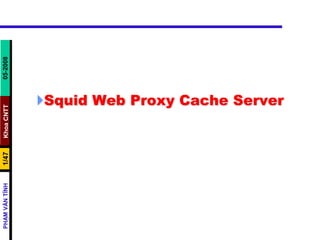 Squid Web Proxy Cache Server 