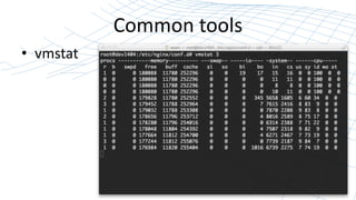 Common tools
• vmstat
 