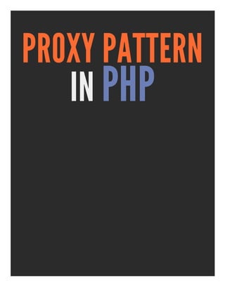 PROXY PATTERN
   IN PHP
 
