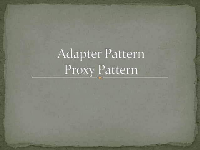 Proxy & adapter pattern | PPT
