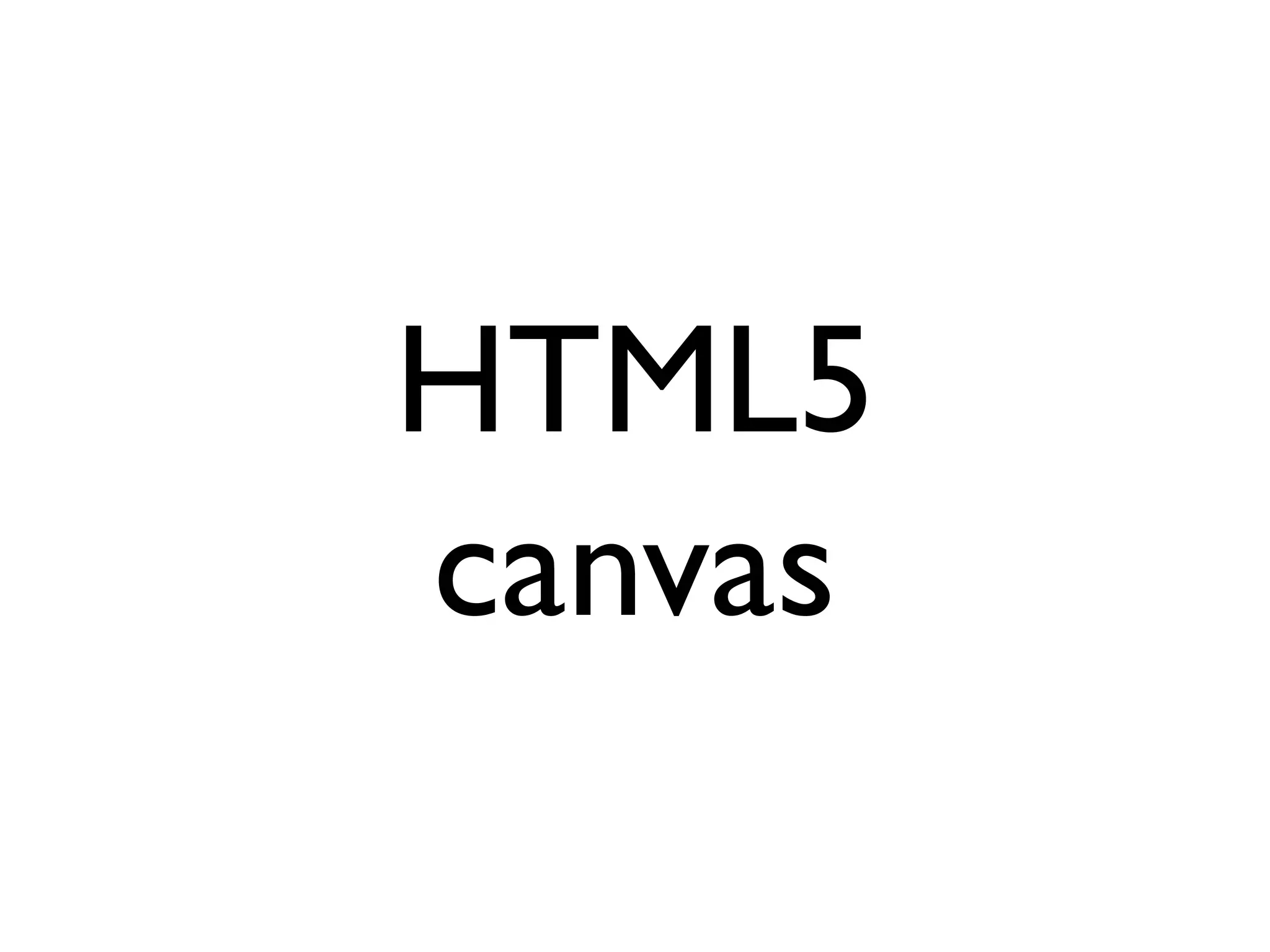 HTML5
canvas
 