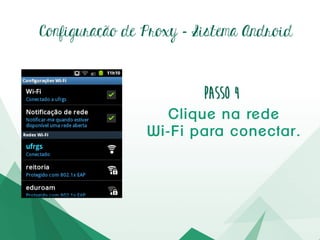 Configuração de Proxy – Passo4
No menuque
aparece,cliqueem
“Modificara rede”.
 