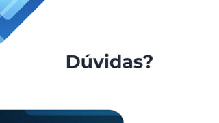 Dúvidas?
 