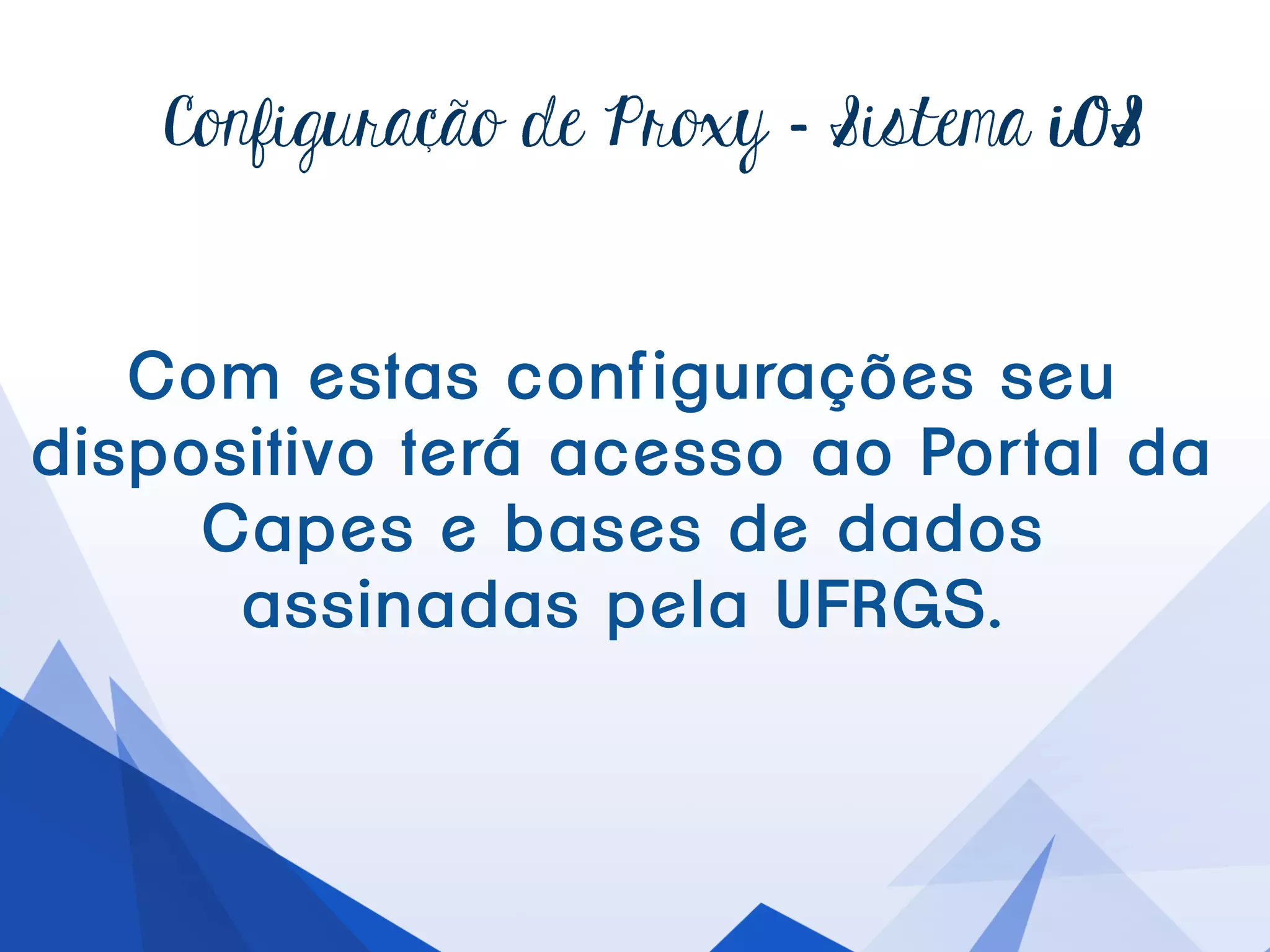 Configuraçãode Proxy – Passo8
Passo 8
Preencha os campos “Nome
de Usuário e Senha”.
L e m bre-s e q u e:
N om e = nú m er o d o c a r tã o d e
i d enti fi c a ç ã o d a UF R GS , i nc l u i nd o os
d í g itos 0 .
S enh a = senh a d o P or ta l d o
A l u no/S ervi dor .
 