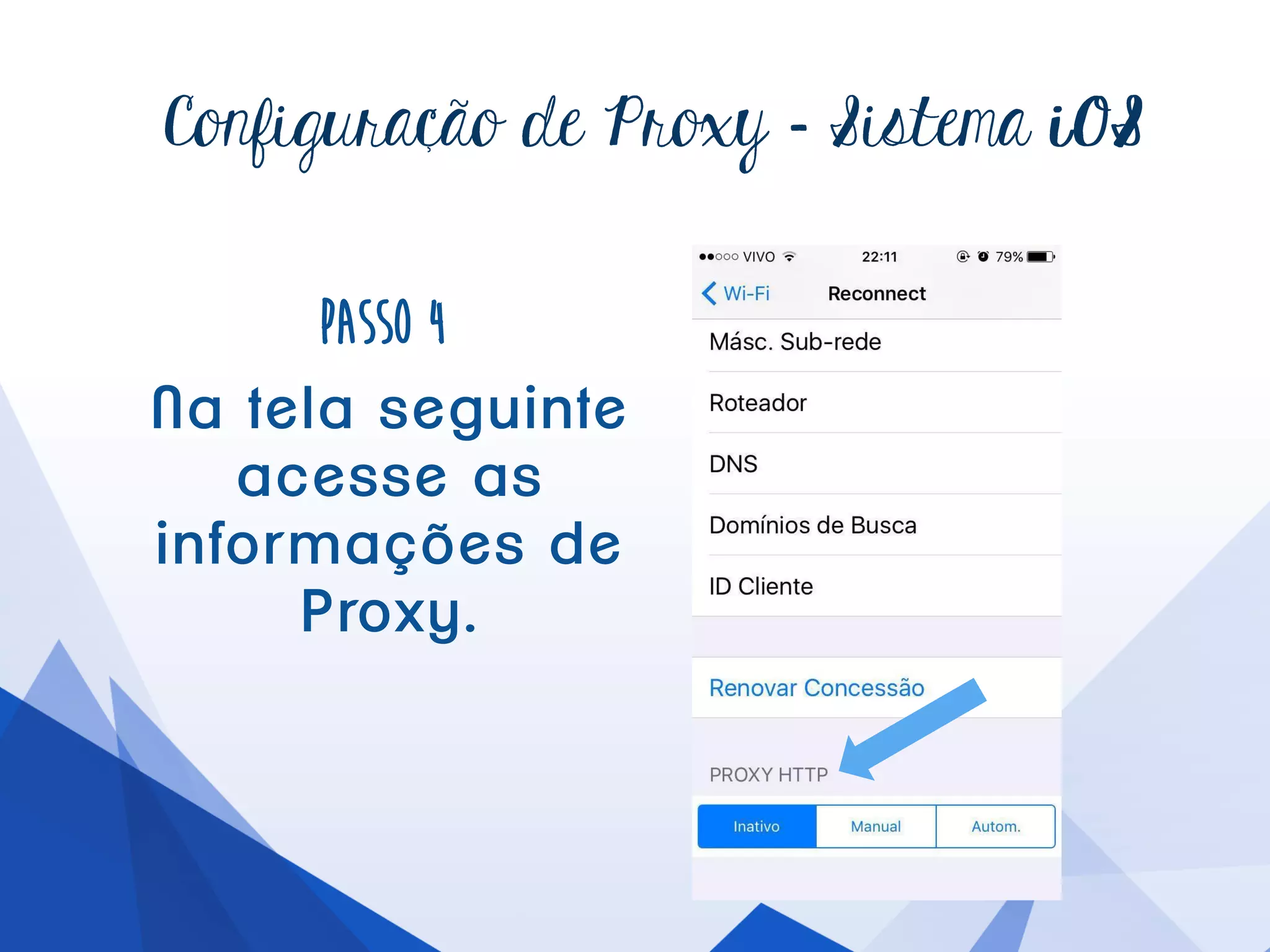 Configuraçãode Proxy – Passo3
Cliqueno íconeazulao
ladodo nomeda redeem
que vocêestáconectado.
 