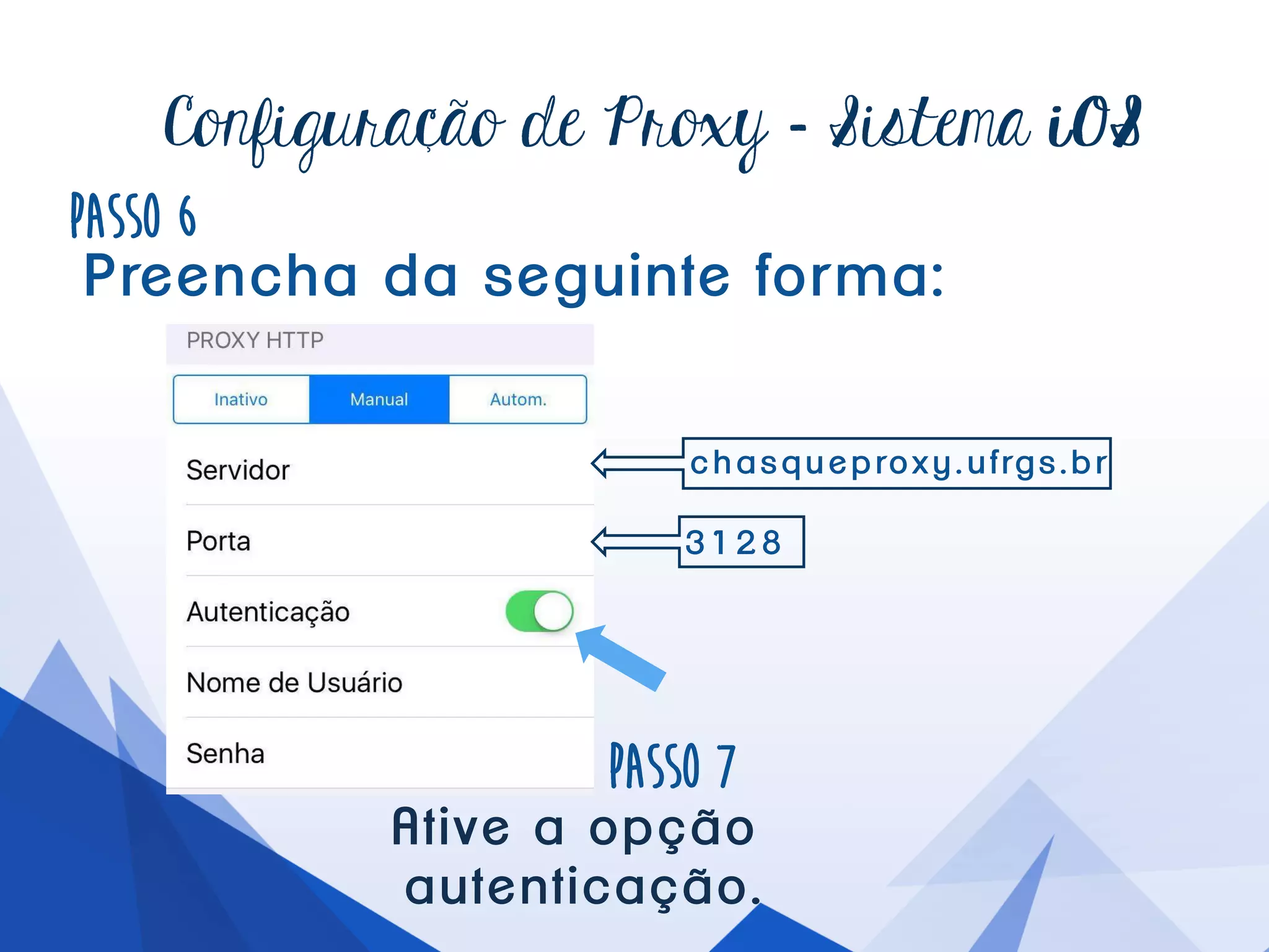 Configuraçãode Proxy – Passo5
Ative aopçãoManual.
 