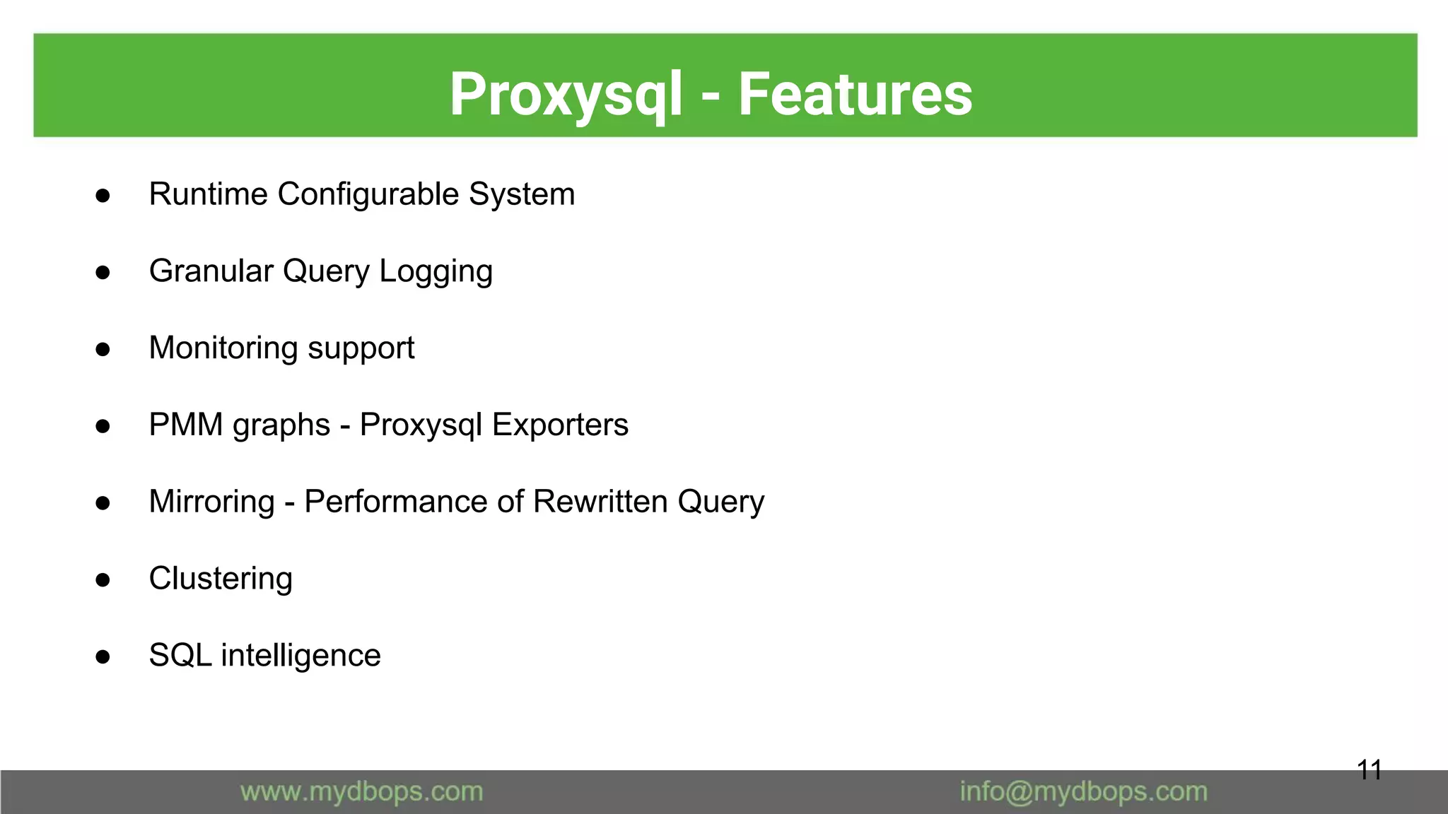 Proxysql - Features
● Runtime Configurable System
● Granular Query Logging
● Monitoring support
● PMM graphs - Proxysql Exporters
● Mirroring - Performance of Rewritten Query
● Clustering
● SQL intelligence
11
 