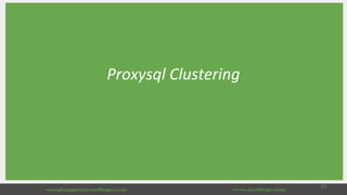 Proxysql Clustering
16
 