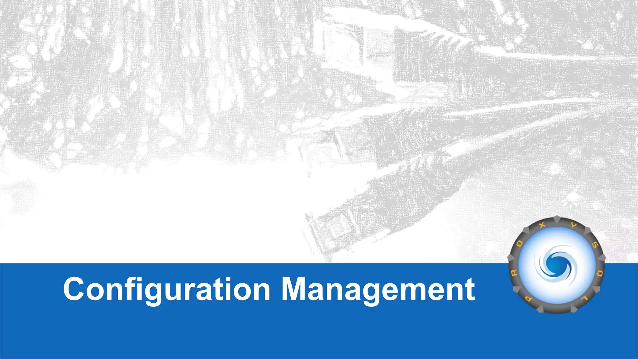 Configuration Management
 