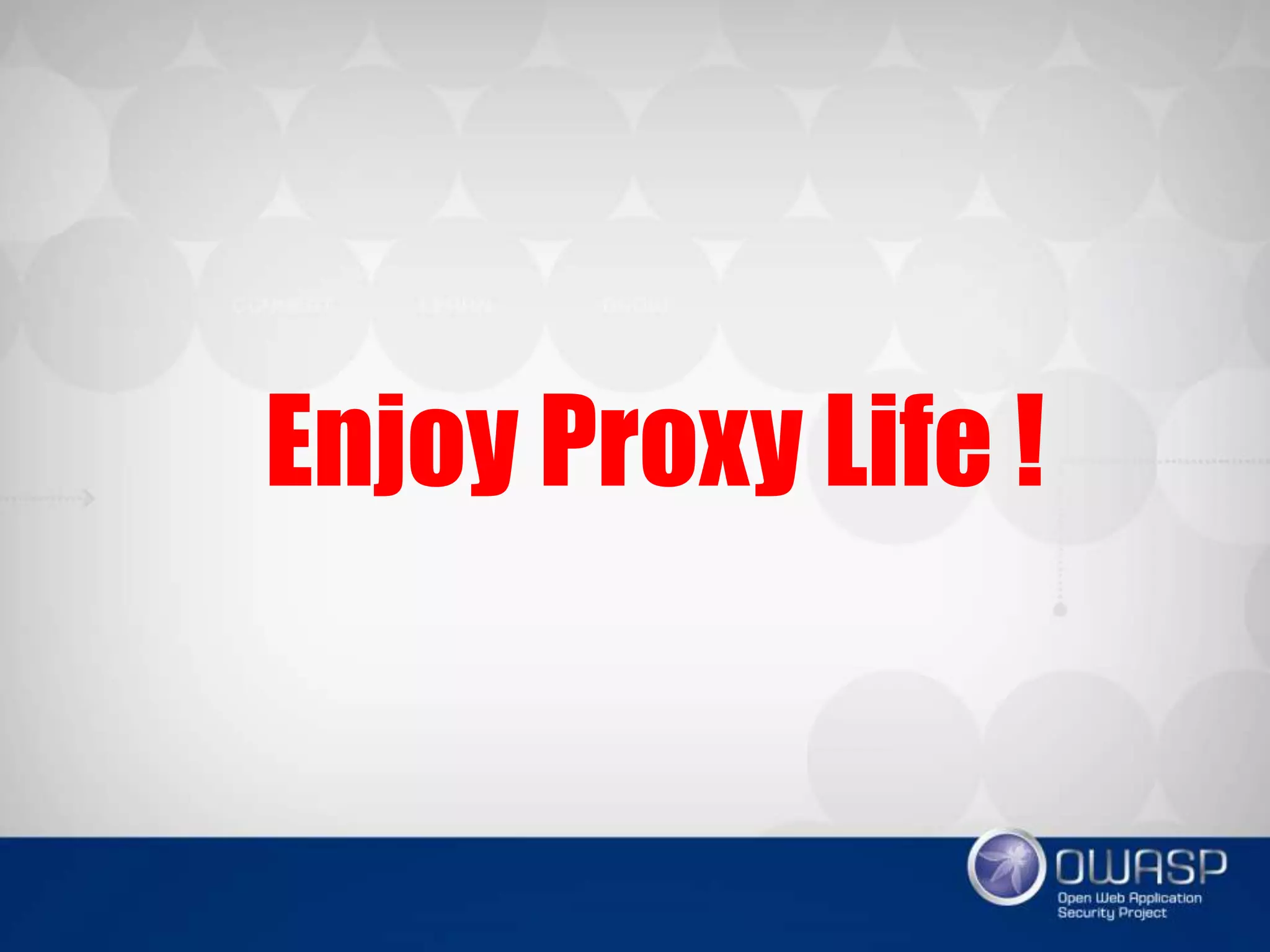 Enjoy Proxy Life !
 
