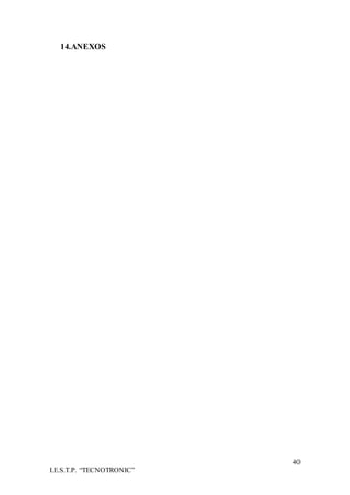 40
I.E.S.T.P. “TECNOTRONIC”
14.ANEXOS
 