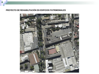PROYECTO DE REHABILITACIÓN EN EDIFICIOS PATRIMONIALES 