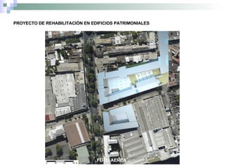 PROYECTO DE REHABILITACIÓN EN EDIFICIOS PATRIMONIALES 