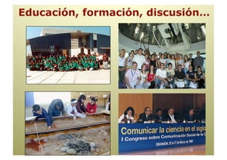 Educación, formación, discusión…
 