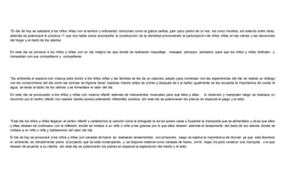 *El día de hoy se saludará a los niños niñas con el tambor y entonando canciones como la gatica carlota, juan paco pedro de la mar, los cinco monitos, sol solecito entre otras,
además se potenciará la practica 11 que nos habla sobre acompañar la construcción de la identidad promoviendo la participación de niños niñas en las rutinas y las decisiones
del hogar y el dado de los valores.
En este día se provoca a los niños y niñas con un día mágico de spa donde se realizaran maquillaje , masajes, periquior, peinados ´para que los niños y niñas disfruten y
compartan con sus compañeros y compañeras.
*Se ambienta el espacio con música para recibir a los niños niñas y las familias se les da un caluroso saludo para comenzar con las experiencias del día se realiza un dialogo
con los compromisos del día como las normas de higiene (lavar nuestras manos antes de comer y después de ir al baño) igualmente se les recuerda la importancia de cuidar el
agua, se lanza el dado de los valores y se fomentara el valor del día.
En este día se provocarán a los niños y niñas con música infantil además de instrumentos musicales para que ellos y ellas lo observen y manipulen luego se realizara un
recorrido por el centro infantil con nuestra banda sonora entonando diferentes sonidos. (en este día se potenciarán los pilares en especial el juego y el arte)
*Este día los niños y niñas llegaran al centro infantil y cantaremos la canción como la tortuguita el sol se quiere casar y Susanita la mariposita que se alimentaba y otras que ellos
y ellas deseen sé continuara con la reflexión donde se invitara a un niña o niña a dar gracias por lo que ellos deseen además el lanzamiento del dado de los valores donde se
invitara a un niño o niña y hablaremos del valor del día.
El día de hoy se provocará a los niños y niñas con canasta de huevo se realizaran lanzamientos con pimpones , luego se explica la importancia de reciclar ya que esto favorece
el ambiente, se retroalimenta sobre el proyecto que se está construyendo y se dispone material como canasta de huevo, vini lo, hojas iris para construir una mariquita o lo que
deseen de acuerdo a su interés. (en este día se potenciarán los pilares en especial la exploración del medio y el arte)
 