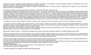 como lavado de manos y cepillado de dientes, además de la importancia del consumo de los alimentos a las horas adecuadas, el juego y la actividad física como recurso
saludable, el descanso o higiene del sueño como tiempo de esparcimiento y relajación.
Para dar cumplimiento a los diferentes ritmos cotidianos, se tendrán en cuenta experiencias con canciones, cuentos o diálogos alusivos al cepillado y uso de la seda dental,
lavado de manos, uso del papel higiénico,
De igual forma se tendrán en cuenta las transiciones articulaciones y trayectorias de los niños y niñas tales como.
Por consiguiente, se aborda el tema actual de nuestro país acerca del covid – 19, ya que han surgido muchos cambios en la vida y rutinas cotidianas de niños y familias, teniendo
en cuenta que estos cambios no son estáticos, por el contrario siempre hay un reto diferente un ir y venir de emociones, sentimientos los cuales niños y niñas desconocen cómo
manejarlos, expresarlos y es ahí cuando las estrategias pedagógicas, psicosocialesy de nutrición se reinventan acogiendo en este momento el modelo presencial en la modalidad
8 horas bajo la estrategia del plan burbuja. Es así, como el tránsito de los niños y niñas, de sus hogares al centro infantil debe ser motivador; por lo tanto, las agentes educativas
y adultos significativos juegan un papel activo en el proceso de adaptación de los niños y niñas. Se les deben brindar estrategias para que comprendan, asimilen el cambio. Por
lo tanto, en la sede se tendrán en cuentan algunas estrategias de motivación para los niños y niñas que ingresan por primera vez y/o después de un largo tiempo en casa debido
a la pandemia por el covid-19, para lograr una adaptación positiva de los niños y niñas al centro infantil se tendrán en cuenta las siguientes experiencias lúdicas-recreativas:
- Presentación de los niños y niñas, a través de la canción “la vaca y el torito”, logrando que estos se reconozcan los unos con los otros, mencionando sus nombres.
- Socialización a través de diferentes juegos grupales, teniendo en cuenta normas y acuerdos de convivencia. También se les bri ndará diferentes materiales en los espacios
pedagógicos, teniendo en cuenta el distanciamiento entre sí, además se les realizará un recorrido por todos los espacios pedagógicos, nombrando cada uno y explicando para
qué sirven los elementos que se encuentran allí y cómo se deben de cuidar.
Motivación del consumo de los alimentos, se realizará a través de diálogos, entonación de canciones, dramatizados y obras de títeres; igualmente, se les motivará para los
hábitos de higiene y el protocolo de bioseguridad como el uso del tapabocas.
Obra de títeres “Rosita va al jardín”, con esta historia se pretende que los niños y niñas sientan seguridad y motivación al momento de asistir al centro infantil.
Además, es importante resaltar que en las conversaciones con las familias se emplean variedad de experiencias de acuerdo a la situación específica que se esté presentando
en el interior del hogar y a su vez se hace una frecuente recopilación de las voces de las madres, padres, personas significativas que acompañan este proceso en casa, para
unificar algunas experiencias de forma general que se puedan presentar en las dinámicas familiares del grupo.
Teniendo en cuenta la línea de fortalecimiento de la política pública de la primera infancia se realizarán acciones conjuntas de articulación con los diferentes profesionales con
el fin de promover, retroalimentar y fortalecer los procesos con los niños, niñas, familias y agentes educativas.
Contamos con el acompañamiento permanente de la artista mediadora, educadora especial, profesional en salud, profesional en educación para la paz, profesional psicosocial
dicho acompañamiento transversaliza toda la proyección de pedagogía y atención integral de los niños y las niñas.
Experiencias por covid – 19
-Continuar con las medidas de protección el lavado de manos, el uso del tapabocas en el centro infantil.
por medio de obras con títeres e imágenes alusivas.
-Felicitarlos públicamente por mantener sus manos limpias, tapabocas arriba.
 