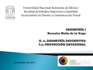 Universidad Nacional Autónoma de México
         Facultad de Estudios Superiores Cuautitlán
       Licenciatura en Diseño y Comunicación Visual




22 de febrero de 2013.
 