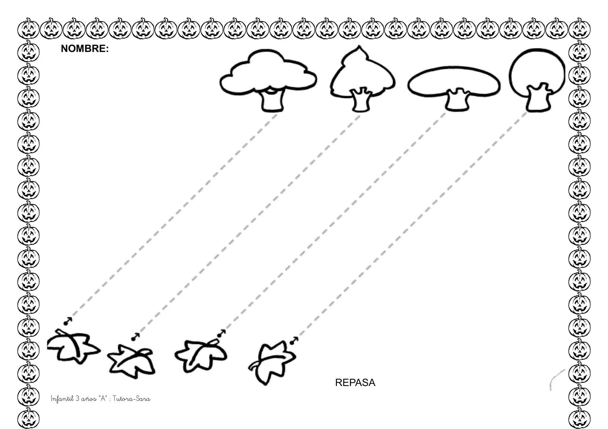Infantil 3 años “A” : Tutora-Sara
NOMBRE:
REPASA
 