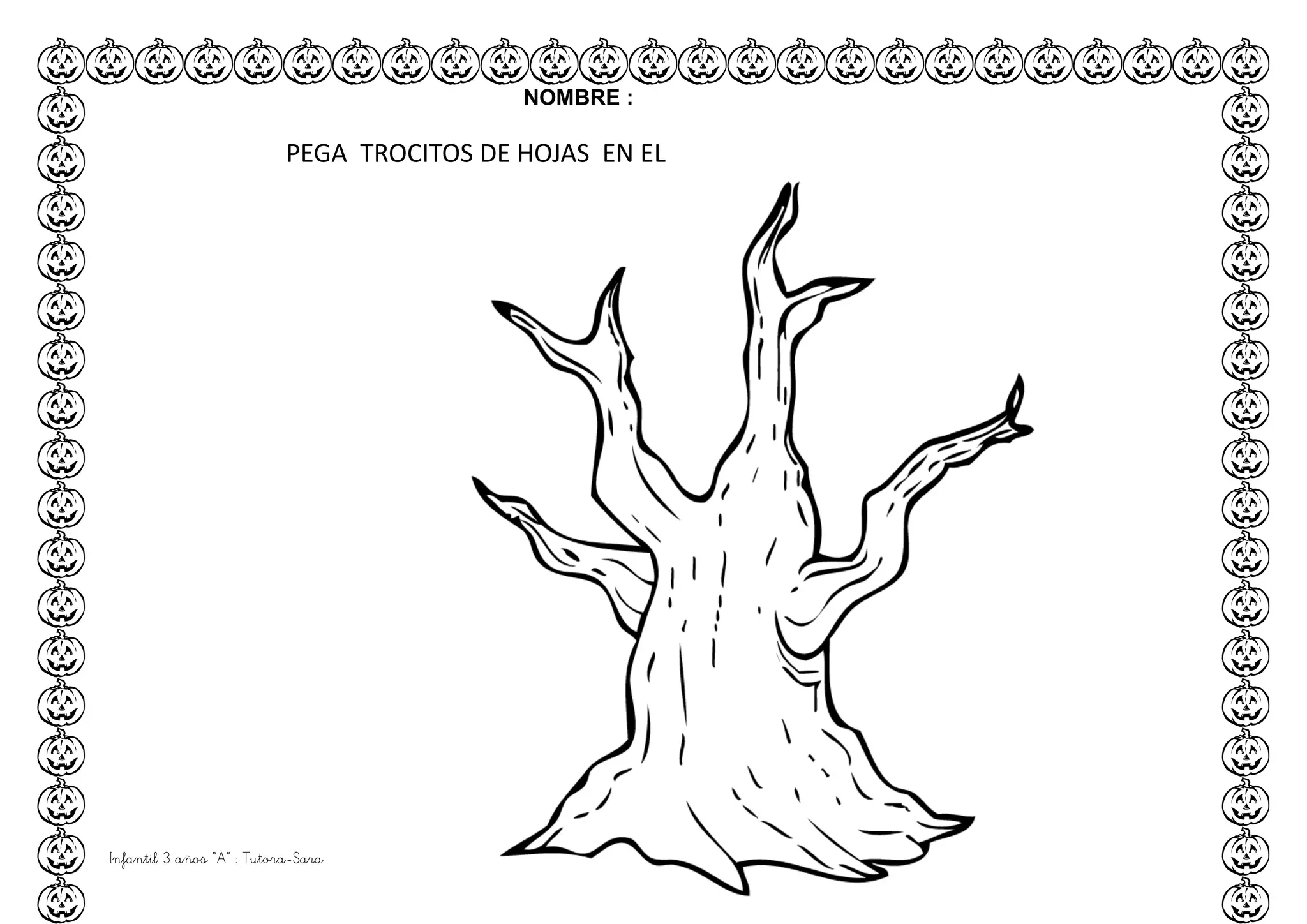 Infantil 3 años “A” : Tutora-Sara
NOMBRE :
PEGA TROCITOS DE HOJAS EN EL
ÁRBOL
 