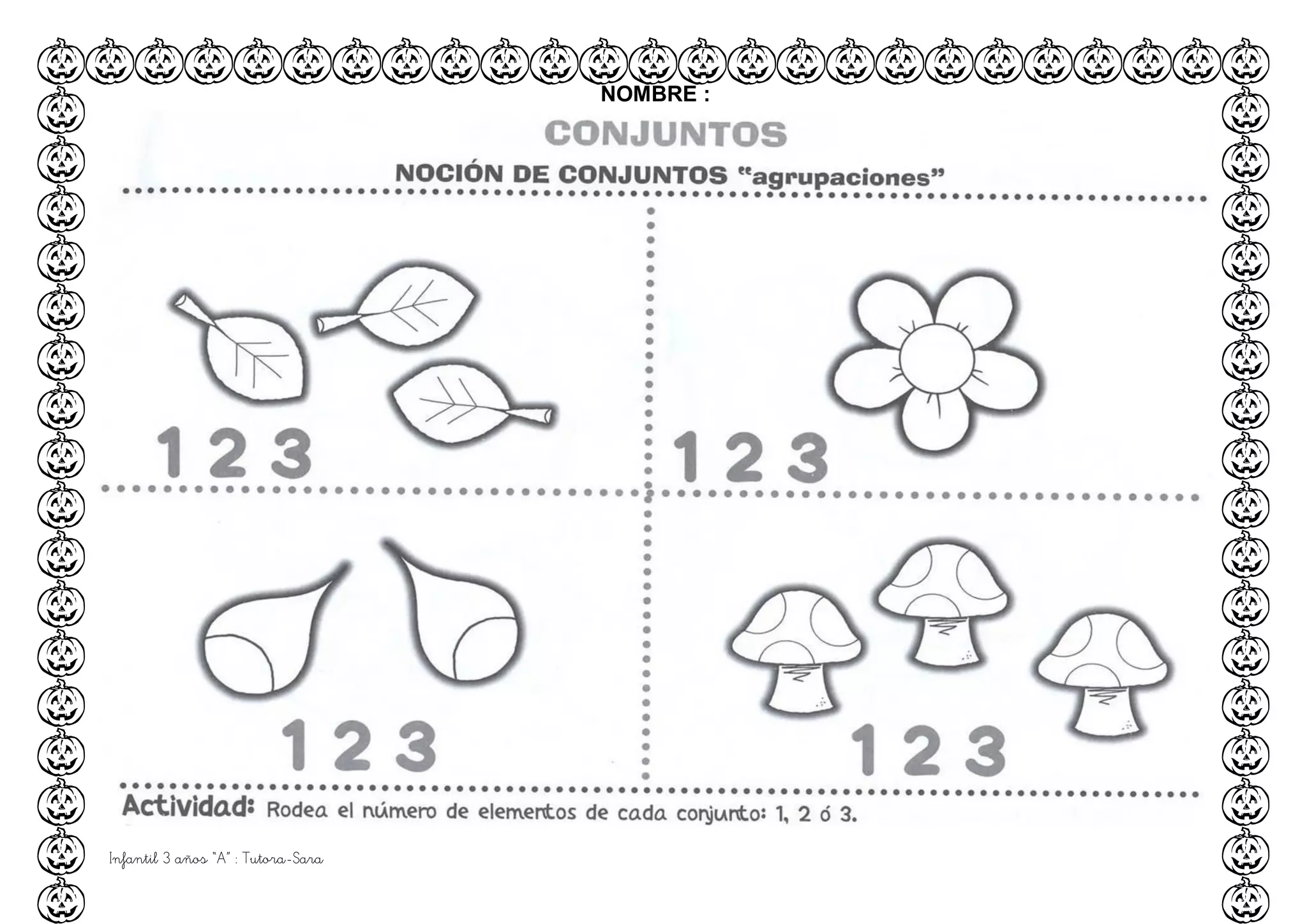 Infantil 3 años “A” : Tutora-Sara
NOMBRE :
 