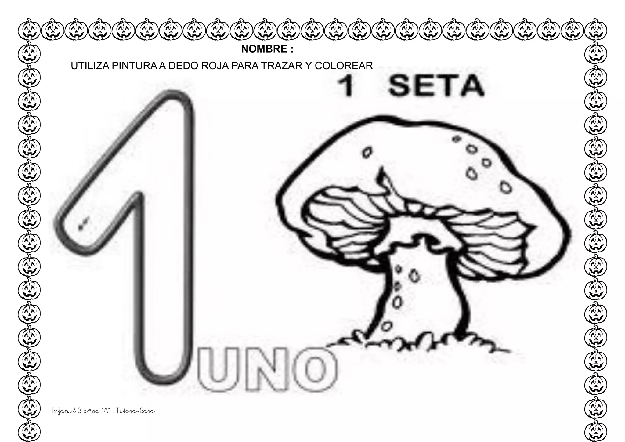 Infantil 3 años “A” : Tutora-Sara
NOMBRE :
UTILIZA PINTURA A DEDO ROJA PARA TRAZAR Y COLOREAR
 